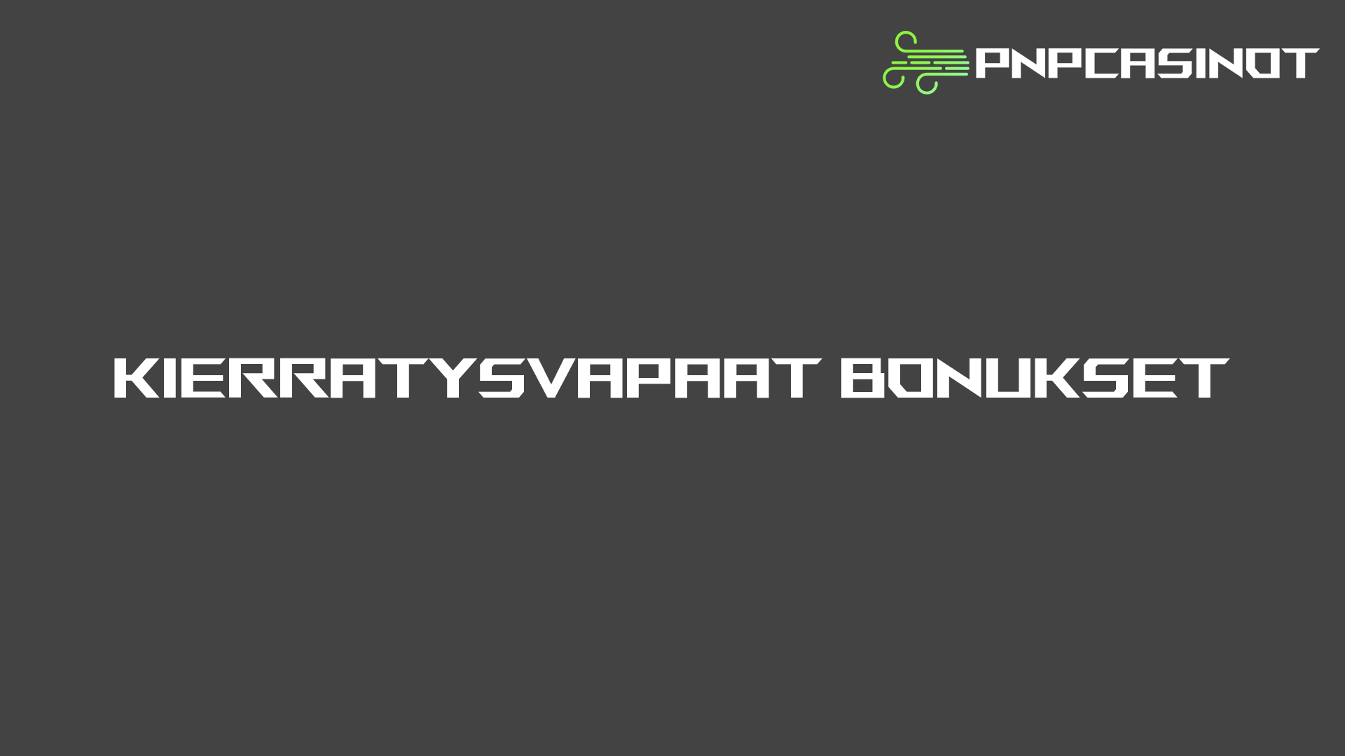 pnpcasinot-kierrätysvapaat-bonukset