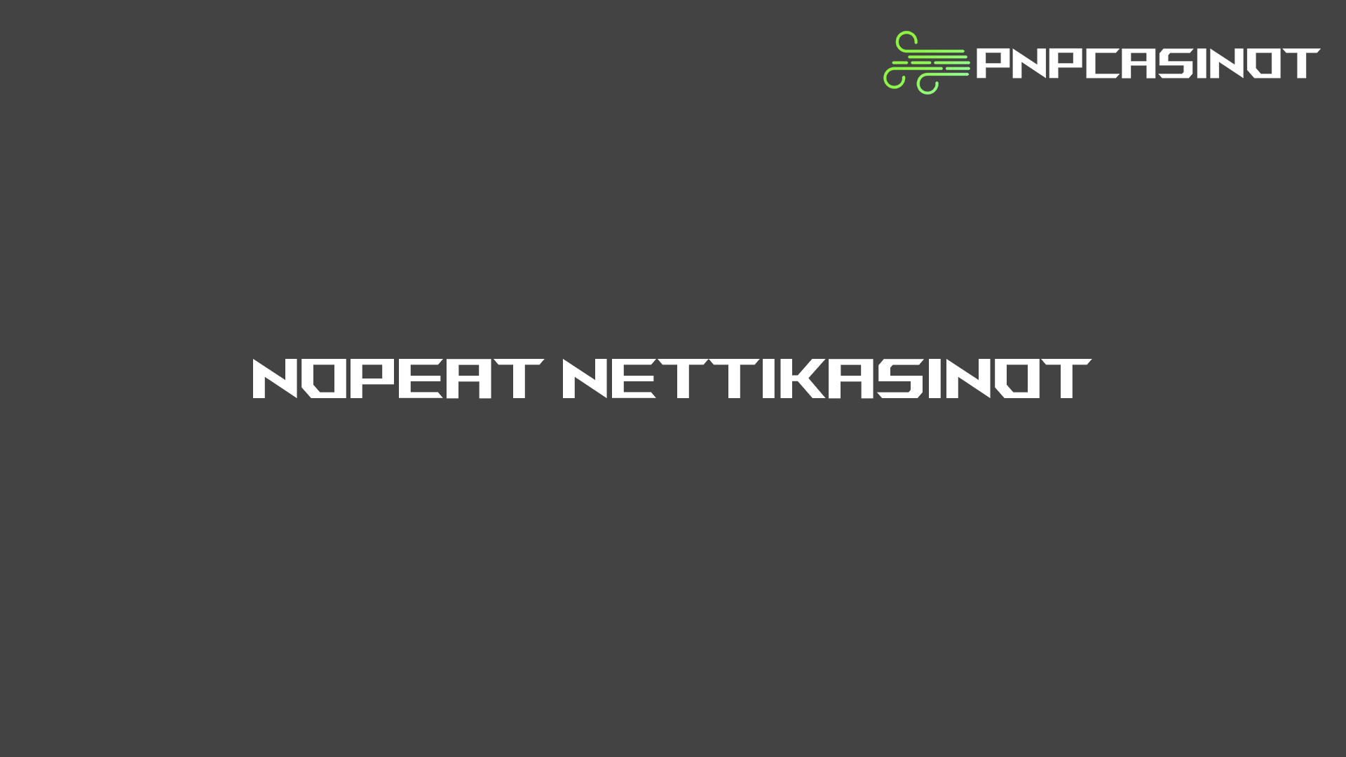 PNPCasinot.fi listaa nettikasinot ilman rekisteröitymistä suomalaisille pelaajille