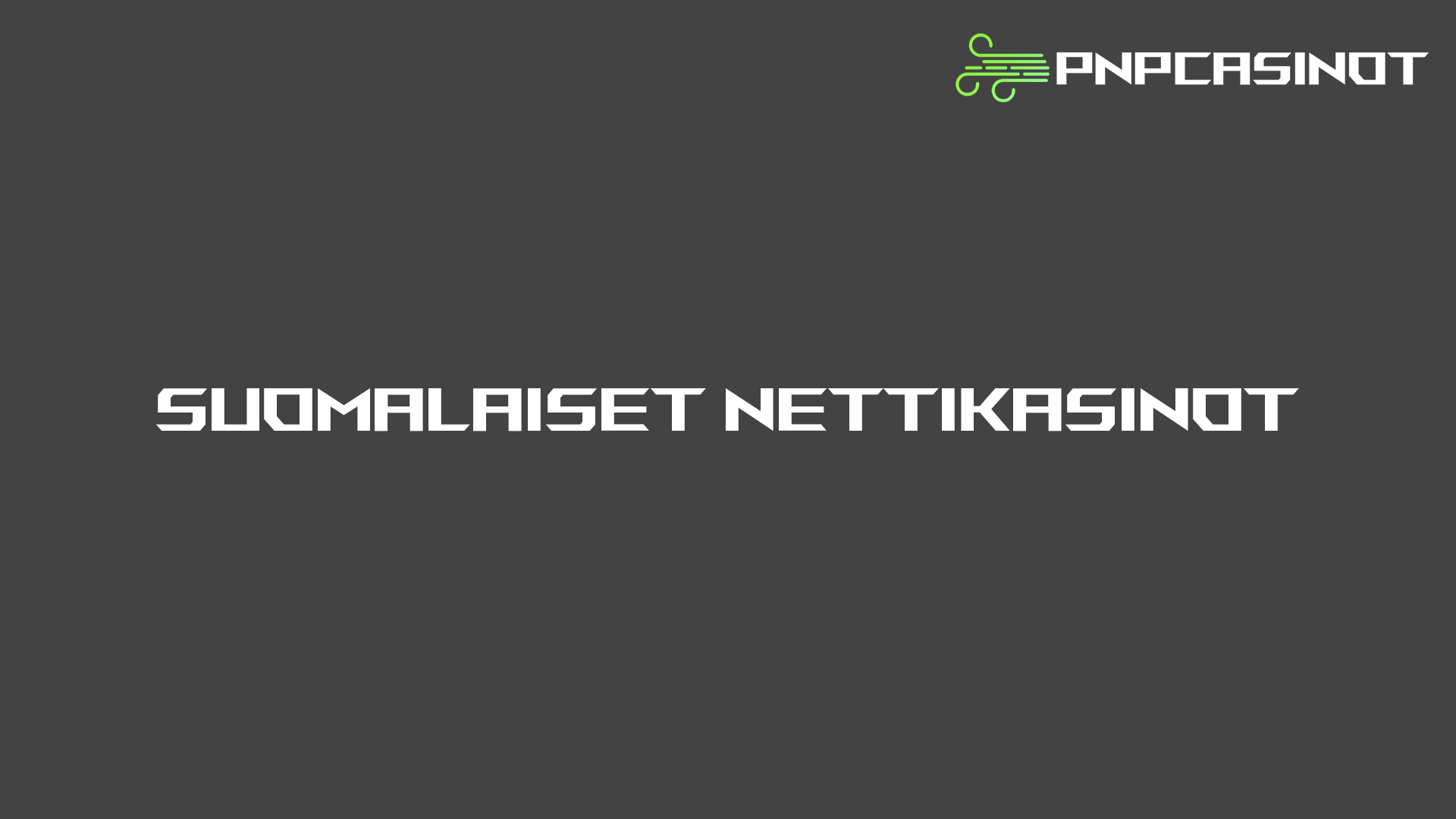 PNPCasinot.fi esittelee suomalaiset nettikasinot, jotka tarjoavat verovapaat voitot ja suomenkielisen asiakastuen