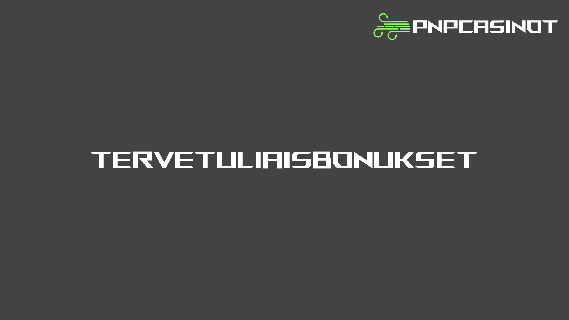 PNPCasinot.fi esittelee parhaat tervetuliaisbonukset suomalaisille pelaajille