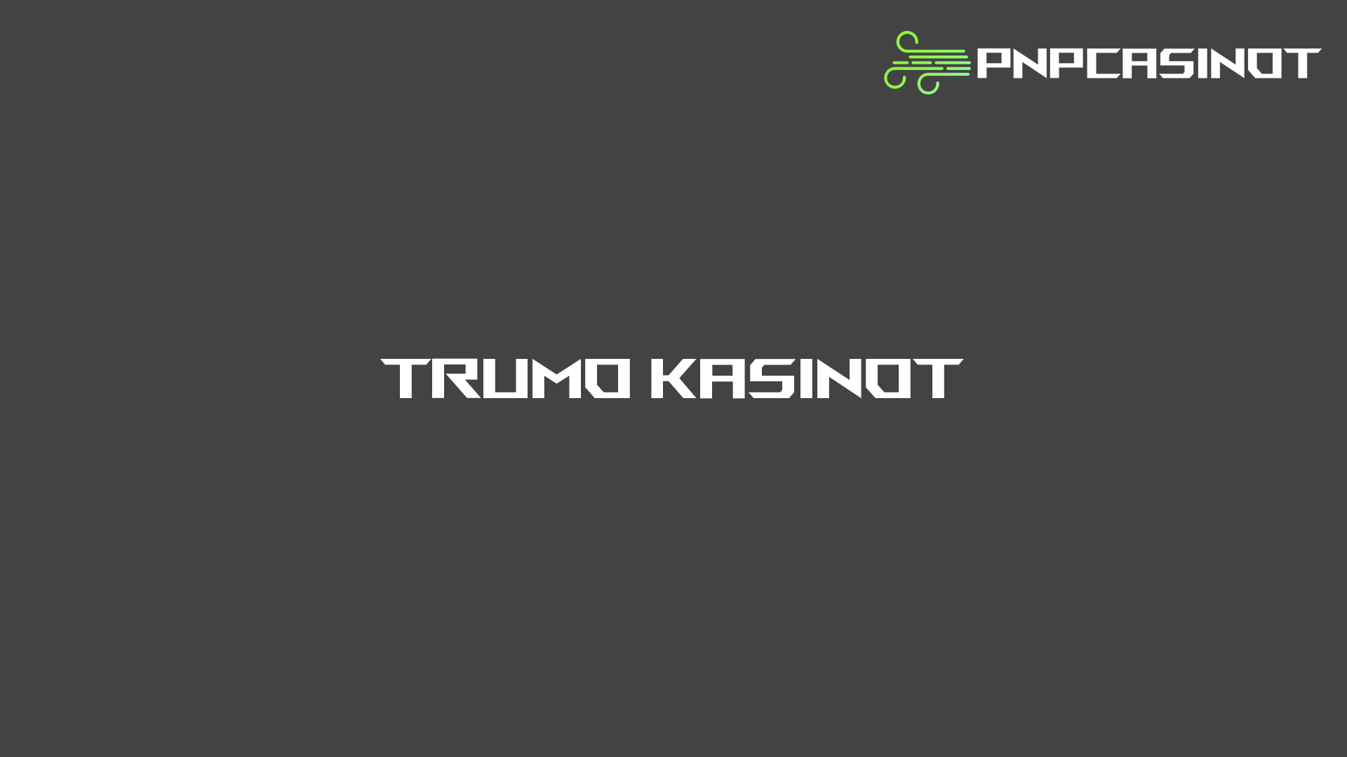 pnpcasinot-trumo-kasinot