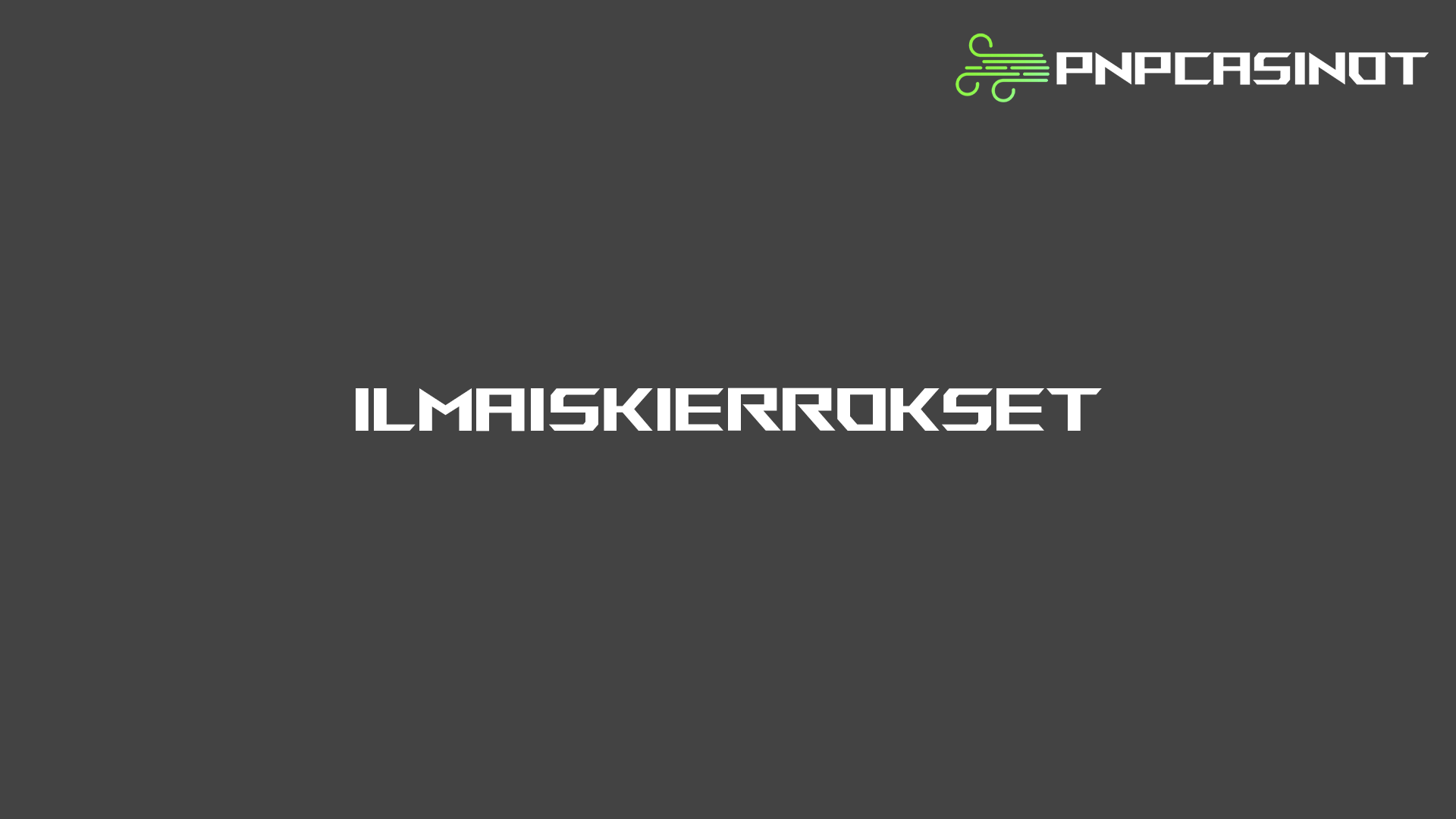 PNPCasinot.fi esittelee parhaat ilmaiskierrokset suomalaisille pelaajille