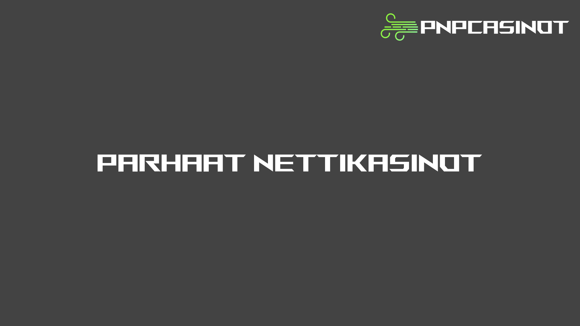 PNPCasinot listaa parhaat nettikasinot suomalaisille pelaajille